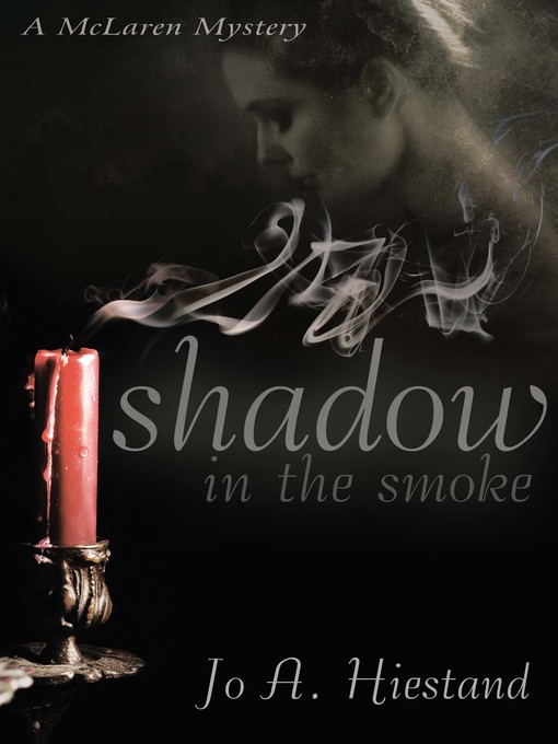 Title details for Shadow in the Smoke by Jo A. Hiestand - Available